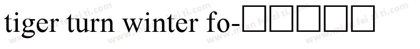 tiger turn winter fo字体转换